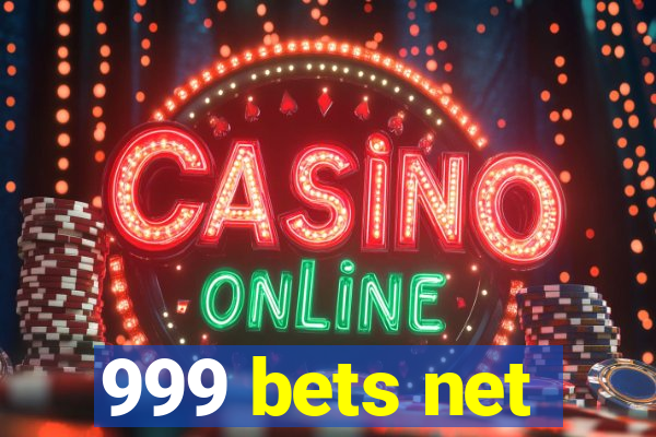 999 bets net